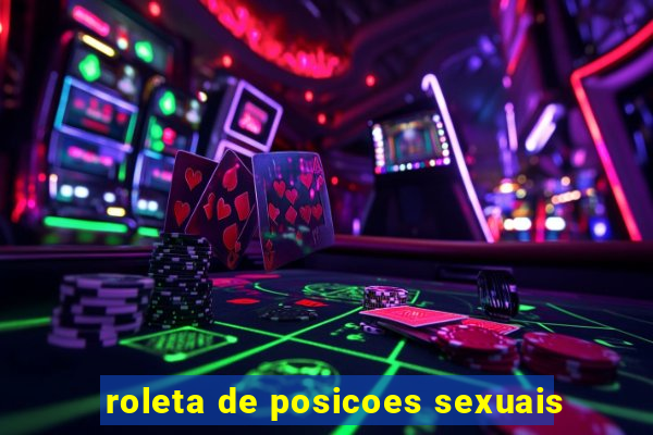 roleta de posicoes sexuais